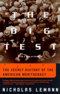 The Big Test: The Secret History of the American Meritocracy